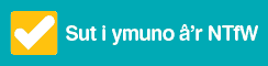 Botwm ymuno a'r NTFW